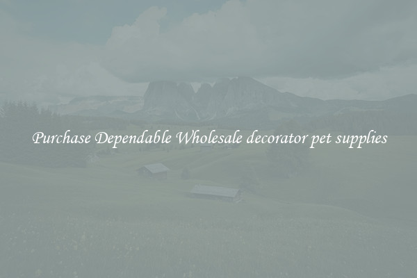 Purchase Dependable Wholesale decorator pet supplies