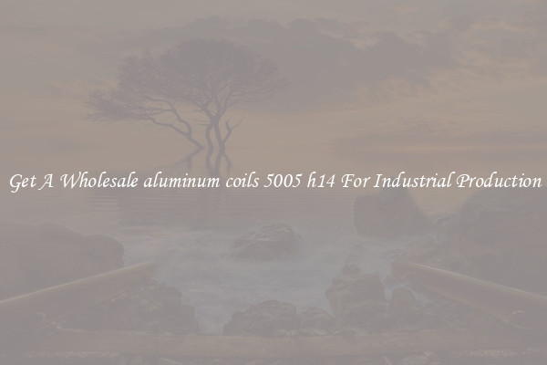 Get A Wholesale aluminum coils 5005 h14 For Industrial Production