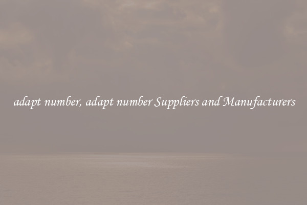 adapt number, adapt number Suppliers and Manufacturers