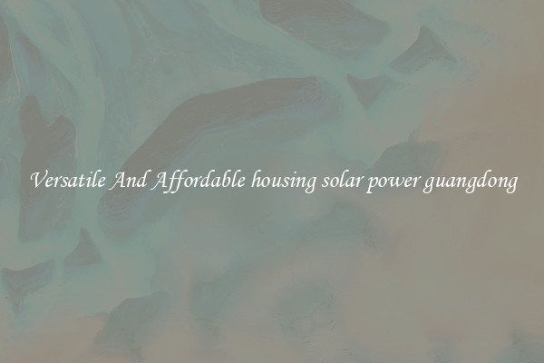 Versatile And Affordable housing solar power guangdong