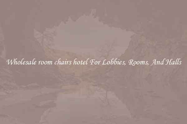 Wholesale room chairs hotel For Lobbies, Rooms, And Halls