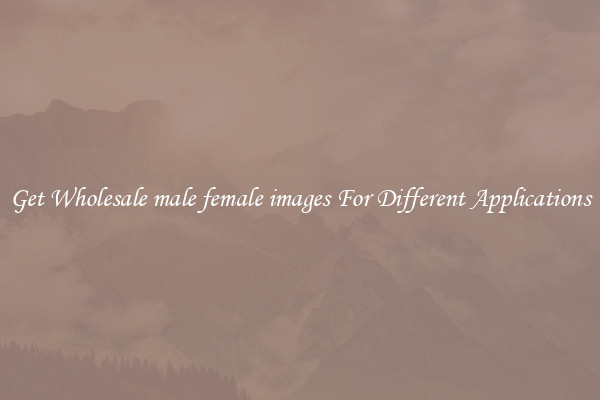 Get Wholesale male female images For Different Applications