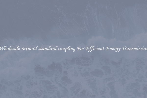 Wholesale rexnord standard coupling For Efficient Energy Transmission