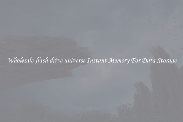 Wholesale flash drive universe Instant Memory For Data Storage