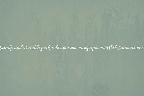Sturdy and Durable park ride amusement equipment With Animatronics