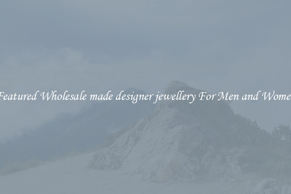 Featured Wholesale made designer jewellery For Men and Women