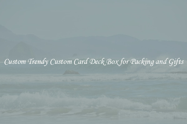 Custom Trendy Custom Card Deck Box for Packing and Gifts