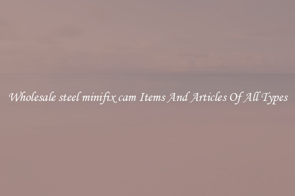 Wholesale steel minifix cam Items And Articles Of All Types