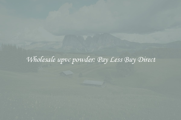 Wholesale upvc powder: Pay Less Buy Direct