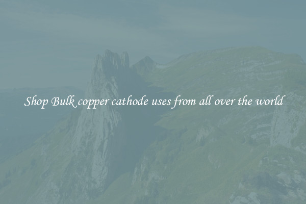 Shop Bulk copper cathode uses from all over the world