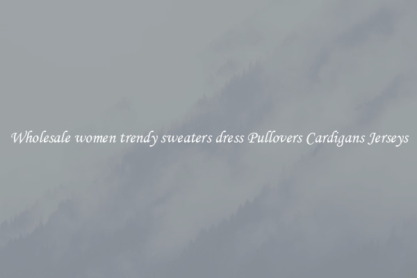 Wholesale women trendy sweaters dress Pullovers Cardigans Jerseys